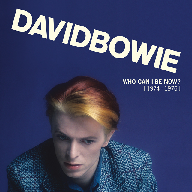 David Bowie / デヴィッド・ボウイ「Who Can I Be Now? [1974 - 1976