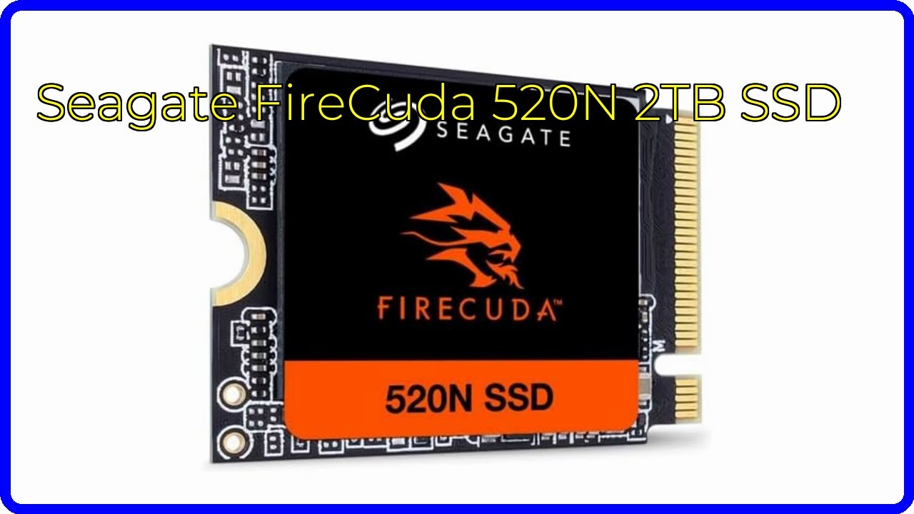 REVIEW (2026): Seagate FireCuda 520N 2TB SSD. First Look. - YouTube