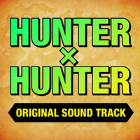TVアニメ「HUNTER×HUNTER」オリジナル・サウンドトラック／平野義久