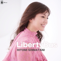 Liberty Bus／島谷ひとみ｜音楽ダウンロード・音楽配信サイト mora
