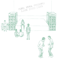 YURA YURA TEIKOKU LIVE 2005-2009／ゆらゆら帝国｜音楽ダウンロード
